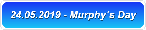 24.05.2019 - Murphy´s Day