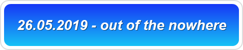 26.05.2019 - out of the nowhere