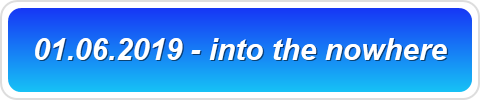 01.06.2019 - into the nowhere