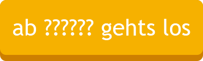 ab ?????? gehts los