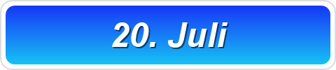 20. Juli