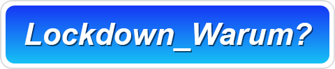 Lockdown_Warum?
